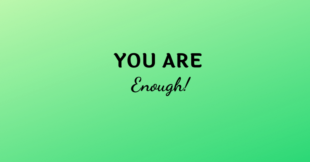 YOU ARE ENOUGH IMAGE